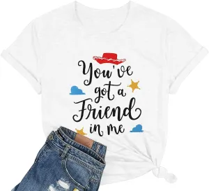 You've Got a Friend in Me T Shirt Women Funny Letter Print Shirts Cute Graphic Tee Casual Summer Short Sleeve Tops